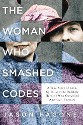 The Woman Who Smashed Codes book cover - a disjointed image of a woman under the title of the book 