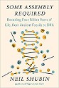 Shubin - Some assembly required cover: Decoding four billion  - yellow with DNA pattern