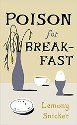Snicket - Poison for Breakfast cover - beige background with table set with dead plant, cracked boiled egg, and crumbs on a plate