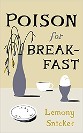 Snicket - Poison for Breakfast cover - beige background with table set with dead plant, cracked boiled egg, and crumbs on a plate