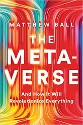 Ball - The Metaverse, and how it will revolutionize everything - title over vertical mirrored rainbow curved at the top and bottom of image