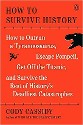 Cassidy - How to Survive History, How to outrun a Tyrannosaurus, escape Pompeii, get off the Titanic, and survive the rest of history’s deadliest catastrophes - title in black and subtitle in white on red background with a stick figure running across a timeline pursued by a Tyrannosaurus 