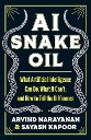 Narayanan - AI Snake Oil: What artificial intelligence can do, what it can’t, and how to tell the difference - title in white with yellow outline on a black background. Subtitle below in yellow, surrounded by a pair of geometric, line-drawn snakes