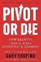 Shapiro - Pivot or Die: How leaders thrive when everything change - title in white capital letters on red background, where the V in the word pivot appears as an arrow changing directions and the I in the word die appears and an arrow pointing down