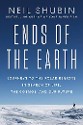 Shubin - Ends of the Earth: Journeys to the polar regions in search of life, the cosmos, and our future - title in white on sky blue background with image of polar landscape